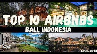 Top 10 Airbnb's in Bali, Indonesia | April 2023