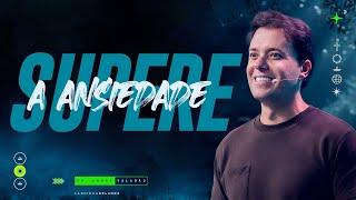 SUPERE A ANSIEDADE - ANDRÉ VALADÃO