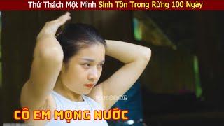 Thử Thách Sinh Tồn 100 Ngày Một Mình Nơi Hoang Dã (P3) | Review Con Người Và Cuộc Sống