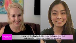 Interview with Dr Denise Hee about genetic test for my diet pt 1