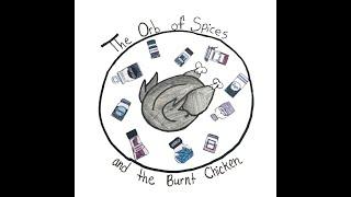 The Orb of Spices and the Burnt Chicken in Concert