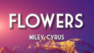 Miley Cyrus - Flowers (Lyrics) |"Can love me better, I can love me better, baby"|