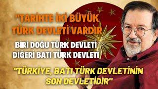 "Tarihte İki Büyük Türk Devleti Vardır... Biri Doğu Türk Devleti Diğeri Batı Türk Devleti..