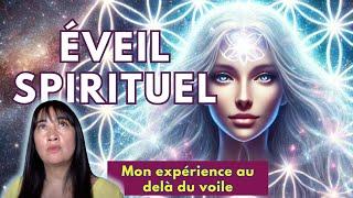 Comment Vivre un Éveil Spirituel : Mon Expérience au-delà du Voile ! 