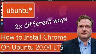 How to install Chrome on Ubuntu 20.04  (2021 Tutorial)