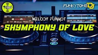 Melody Funkot - SHYMPHONY OF LOVE (VIRAL TIKTOK)#Funkytonestyle