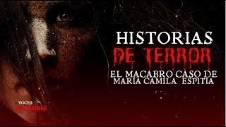 Historias de terror - El MACABRO caso de María Camila Espitia