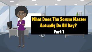 ‍️ What Does The Scrum Master Actually Do All Day Part 1 (Through Visuals)