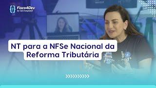 NT para a NFSe Nacional: Entenda as Mudanças da Reforma Tributária