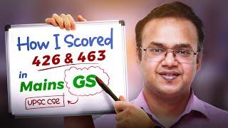 How I Scored 426 & 463 in UPSC Mains GS Papers?