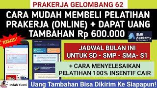 Gelombang 62 CARA MEMBELI PELATIHAN PRAKERJA 2023 ONLINE DAPAT UANG TAMBAHAN 600 RIBU TANPA DIUNDI