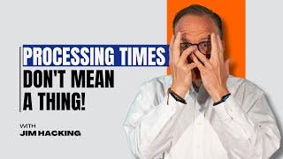 Processing Times Don't Mean a Thing! 