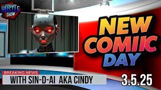 New Comic Book Day Picks!  March 5, 2025 | Must-Have Comics & Key Issues with SIN-D-AI  aka Cindy