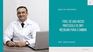 Fisio, se liga nesse protocolo de Dry Needling para o ombro! - Professor Mosiah Araújo