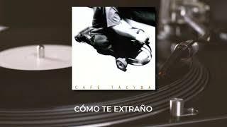 Café Tacvba - Como Te Extraño Mi Amor (Video con Letra)