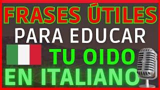  Frases útiles para educar tu oído en Italiano GRATIS