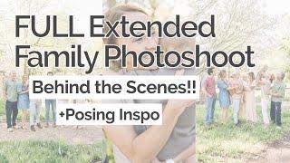 Full Extended Family Session Behind The Scenes   Posing Inspiration for Extended Family Photoshoots