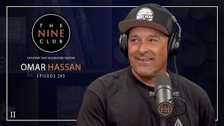 Omar Hassan | The Nine Club - Episode 293