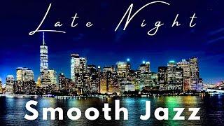 Late Night Vibes  Relaxing Smooth Jazz for A Cool Night