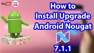  How to Install/Upgrade ANDROID NOUGAT (7.0 - 7.1.1) (Without Root)