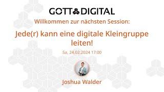 GOTTDIGITAL Konferenz 2024 - Jede(r) kann eine digitale Kleingruppe leiten!