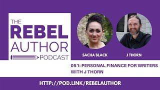 051 - Personal Finance for Writers with J Thorn and Sacha Black