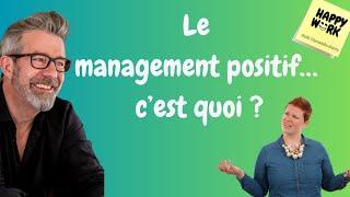 Happy Work - Le management positif… c’est quoi ? - Gaël Chatelain-Berry