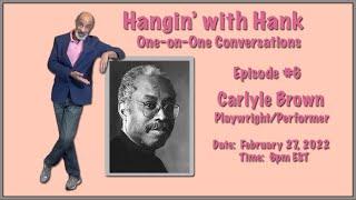 "Hangin' with Hank" Episode #6 - Carlyle Brown