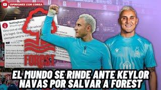 EL MUNDO ENTERO SE RINDE ANTE KEYLOR NAVAS POR DESTROZAR AL ARSENAL Y SALVAR AL NOTTINGHAM FOREST