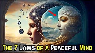 The 7 Laws of a Peaceful MIND Will Rewire Your BRAIN | Stop Anxiety & Stress