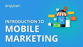 Mobile Marketing Introduction | Mobile Marketing Tutorial | Simplilearn