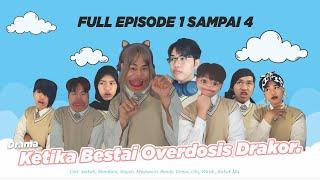 [FULL EPISODE 1 - 4] Drama KETIKA BESTAI OVERDOSIS DRAKOR || #AlwanRK #DamaiSekali