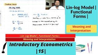 Introductory Econometrics | Functional Forms | Lin Log  Model | Meaning and Interpretation | 15 |