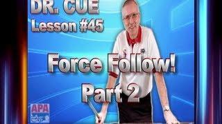 APA Dr. Cue Instruction - Dr. Cue Pool Lesson 45: Force Follow Shots!  Part 2