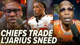 Unc & Ocho debate if Chiefs are still Super Bowl favorites after L'Jarius Sneed trade | Nightcap