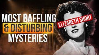 Baffling & Disturbing Mysteries (that can't be explained)