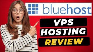 Bluehost VPS Hosting Review (2024)  - Performance, Speed, and Features!