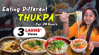 Eating only Thukpa for 24 Hours | Types of Thukpa Noodles | Delicious Food Challenge