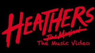 Heathers... The Music Video