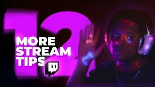 12 MORE Twitch Streaming Tips You Should Already Know!