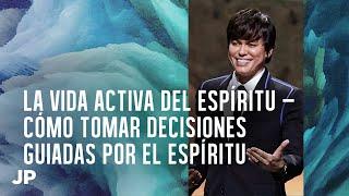 La Vida Activa del Espíritu - Cómo tomar decisiones guiadas por el Espíritu | Joseph Prince Spanish