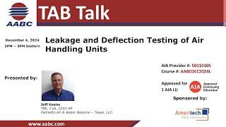 AABC TAB Talk: Leakage and Deflection Testing of Air Handling Units