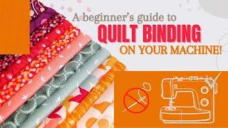 A Beginner's Guide to Quilt Binding on Your Machine