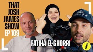 FATIHA EL-GHORRI - THAT JOSH JAMES SHOW - EPISODE 109 #comedy #podcast