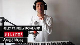 DILEMMA (Cover Español) - Nelly ft. Kelly Rowland