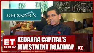 Which Sectors Is Kedaara Capital Bullish On? | Sunish Sharma | ET Now Exclusive