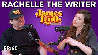 Rachelle the Writer | James Loud Podcast EP#60