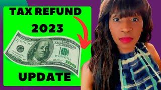 DELAYED TAX REFUNDS and AMENDED TAX RETURNS UPDATE 2023