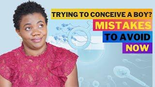 Trying To Conceive A Boy: Mistakes You Make When Trying To Conceive A Baby Boy Naturally