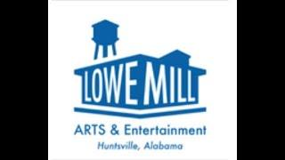 Lowe Mill Huntsville Alabama